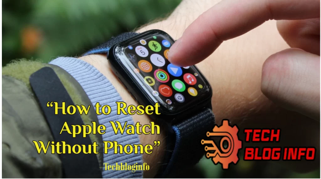 How to Reset Apple Watch Without Phone