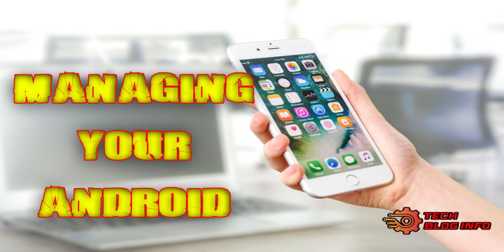 Managing Your Android