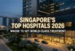 Singapore’s Top Hospitals 2026