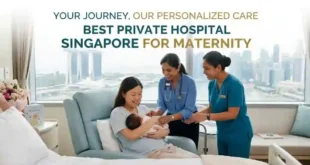 Best Private Hospital Singapore for Maternity
